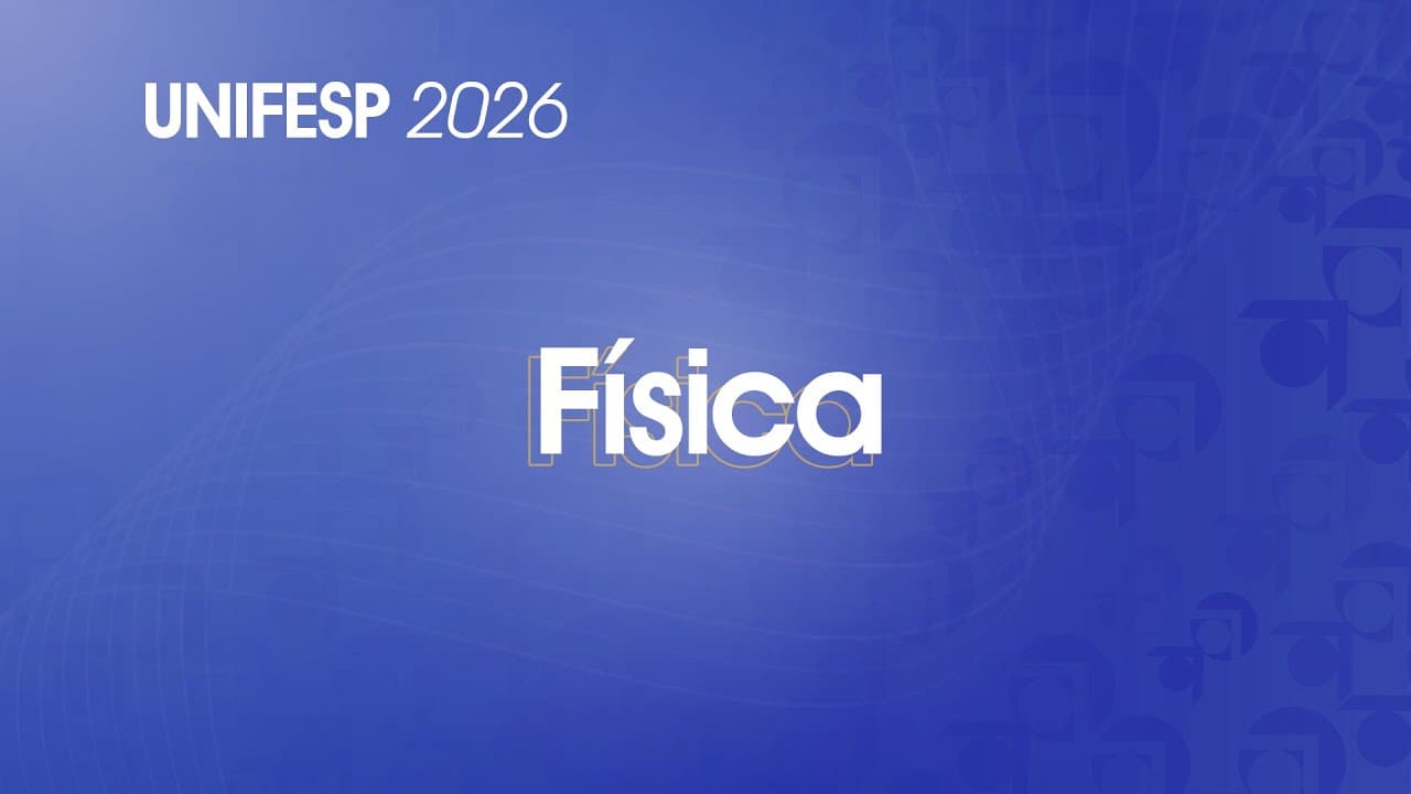 Thumbnail: Resolução Comentada - UNIFESP 2026 - 2º Dia - Física