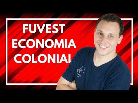 Thumbnail da aula: FUVEST 2017 - ECONOMIA COLONIAL.