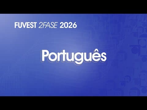 Thumbnail da aula: Resolução Comentada - FUVEST 2026 - 2ª Fase - 1º Dia - Português
