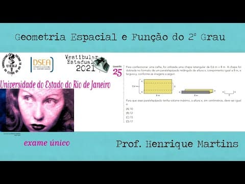 Thumbnail da aula: Geometria Espacial e Função do 2º Grau Gabarito Vestibular UERJ 2021 Exame Único Questão 25