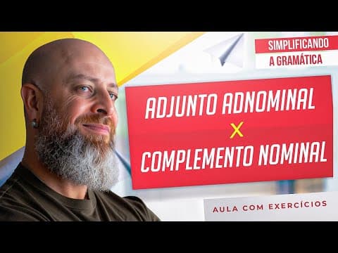 Thumbnail da aula: ADJUNTO ADNOMINAL x COMPLEMENTO NOMINAL + EXERCÍCIOS RESOLVIDOS