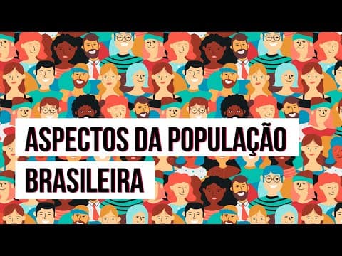 Thumbnail da aula: ASPECTOS DA POPULAÇÃO BRASILEIRA | Resumo de Geografia para o Enem