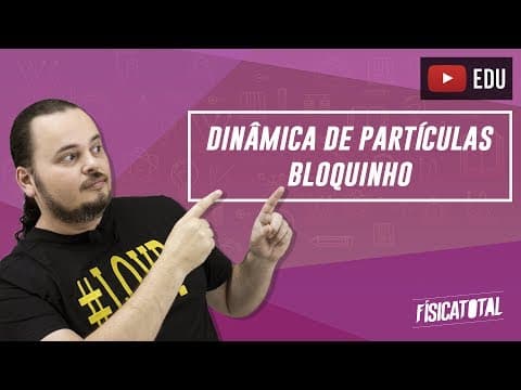 Thumbnail da aula: Leis de Newton | blocos | sistema de corpos | Física em Questões 037