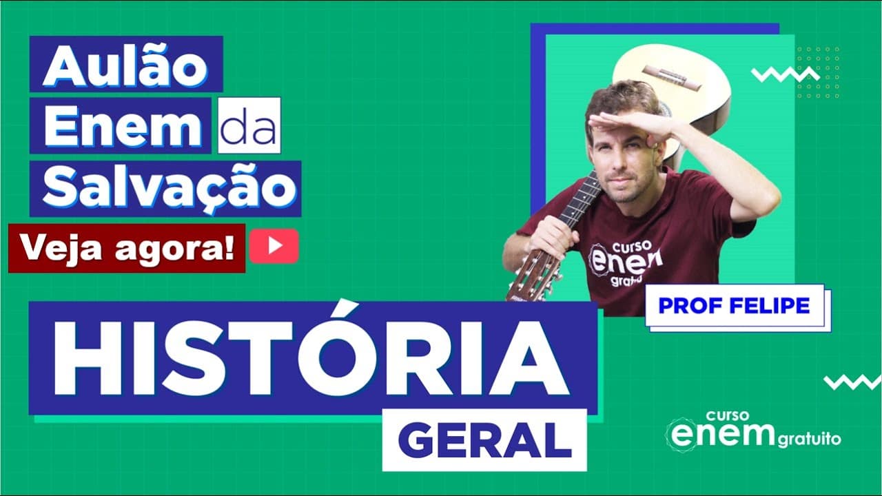 Thumbnail: AULÃO ENEM DE HISTÓRIA (GERAL) | AULÃO DA SALVAÇÃO. Prof. felipe de Oliveira