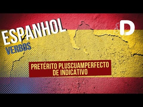 Thumbnail da aula: Pretérito Pluscuamperfecto de Indicativo - Verbos - Espanhol - Preparatório Enem