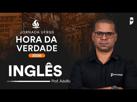 Thumbnail da aula: Hora da Verdade UFRGS 2026 - Inglês com prof. Adolfo Sá