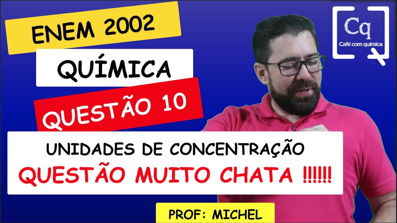 Thumbnail: QUESTÃO CHATA DEMAIS!!! UNIDADES DE CONCENTRAÇÃO - ENEM 2022 Q10