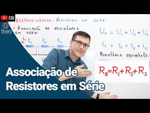 Thumbnail da aula: ASSOCIAÇÃO DE RESISTORES EM SÉRIE | ELETRODINÂMICA | AULA 8 - Professor Boaro
