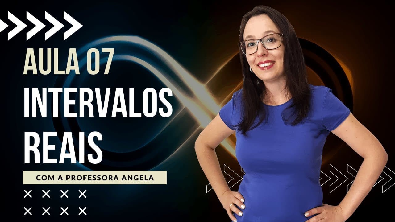 Thumbnail: Intervalos Reais - AULA 7 - Curso de Conjuntos - Professora Angela