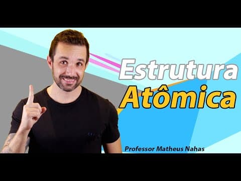 Thumbnail da aula: Aula 5 - Estrutura atômica: Núcleo e Eletrosfera