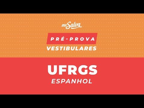 Thumbnail da aula: PRÉ-PROVA ESPANHOL UFRGS 2020