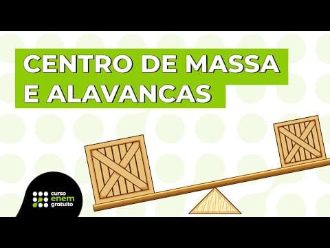Thumbnail da aula: CENTRO DE MASSA E ALAVANCAS | Física para o Enem | Flaverson Batista