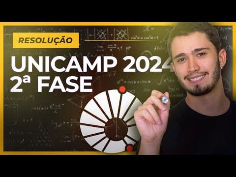 Thumbnail da aula: Unicamp 2024 2ª fase | RESOLUÇÃO