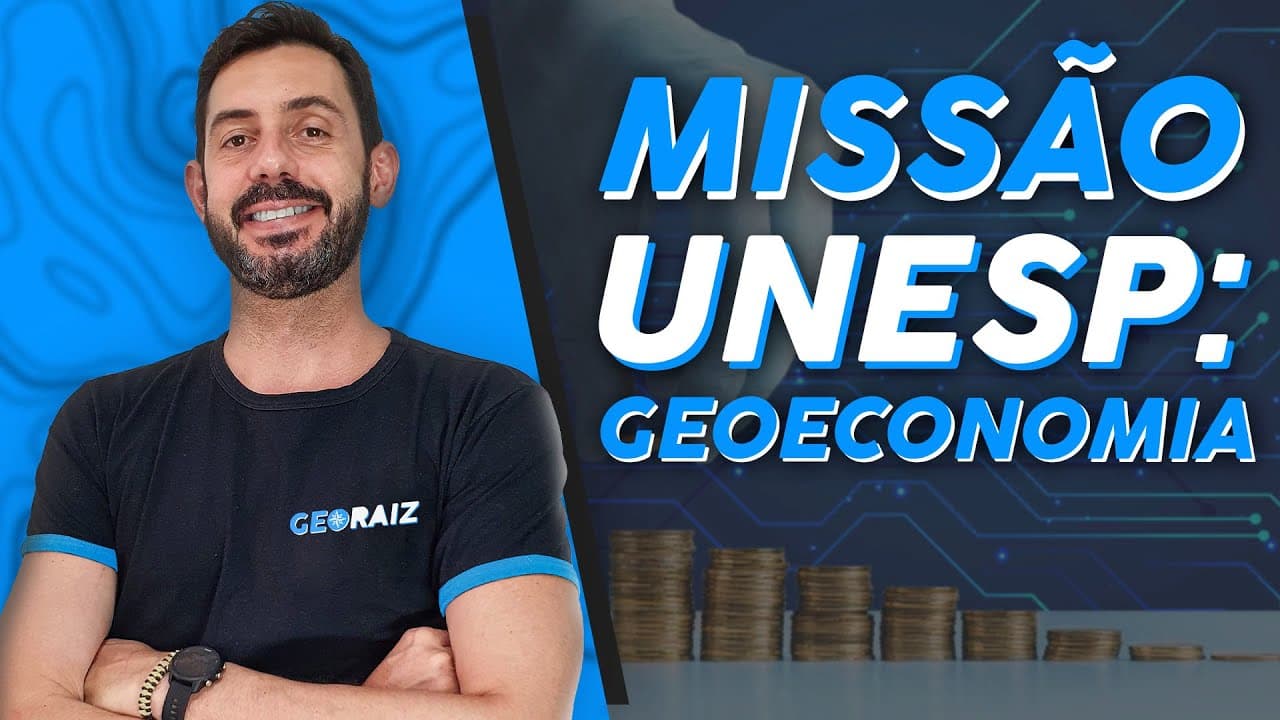Thumbnail: MISSÃO UNESP - GEOECONOMIA: como cai economia na UNESP