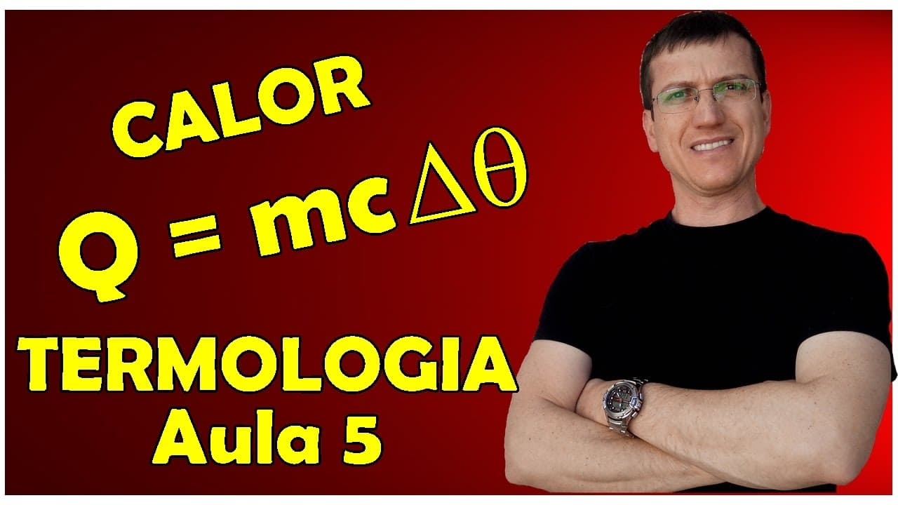 Thumbnail: QUANTIDADE DE CALOR - CALOR ESPECÍFICO - TERMOLOGIA - Aula 5 - Prof.  Boaro