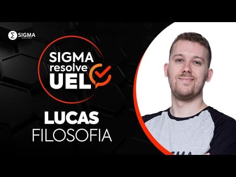 Thumbnail da aula: SIGMA RESOLVE | LUCAS - FILOSOFIA | 1ª FASE VESTIBULAR UEL 2024