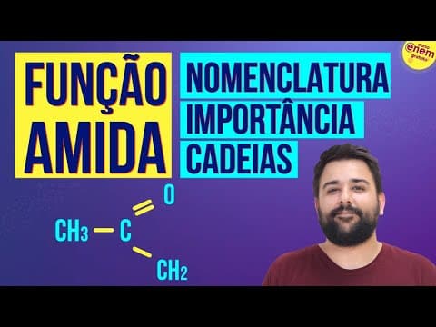 Thumbnail da aula: FUNÇÃO AMIDA: NOMENCLATURA, IMPORTÂNCIA E SUAS CADEIAS | Resumo de Química Orgânica para o Enem