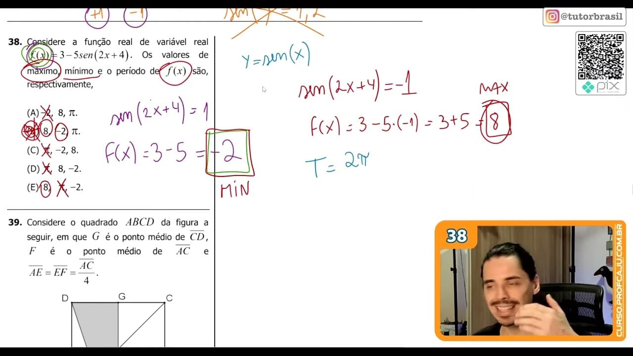 Thumbnail: [UFRGS 2019] 38 - Considere a função real de variável real f (x) = 3− 5sen(2x + 4) . Os valores de