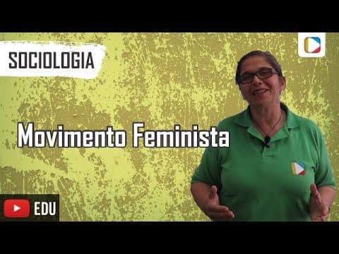 Thumbnail da aula: Sociologia - Movimento Feminista