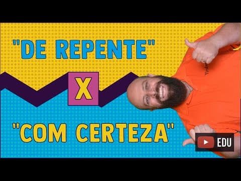 Thumbnail da aula: Derrepente??? Concerteza??? Com Professor Noslen