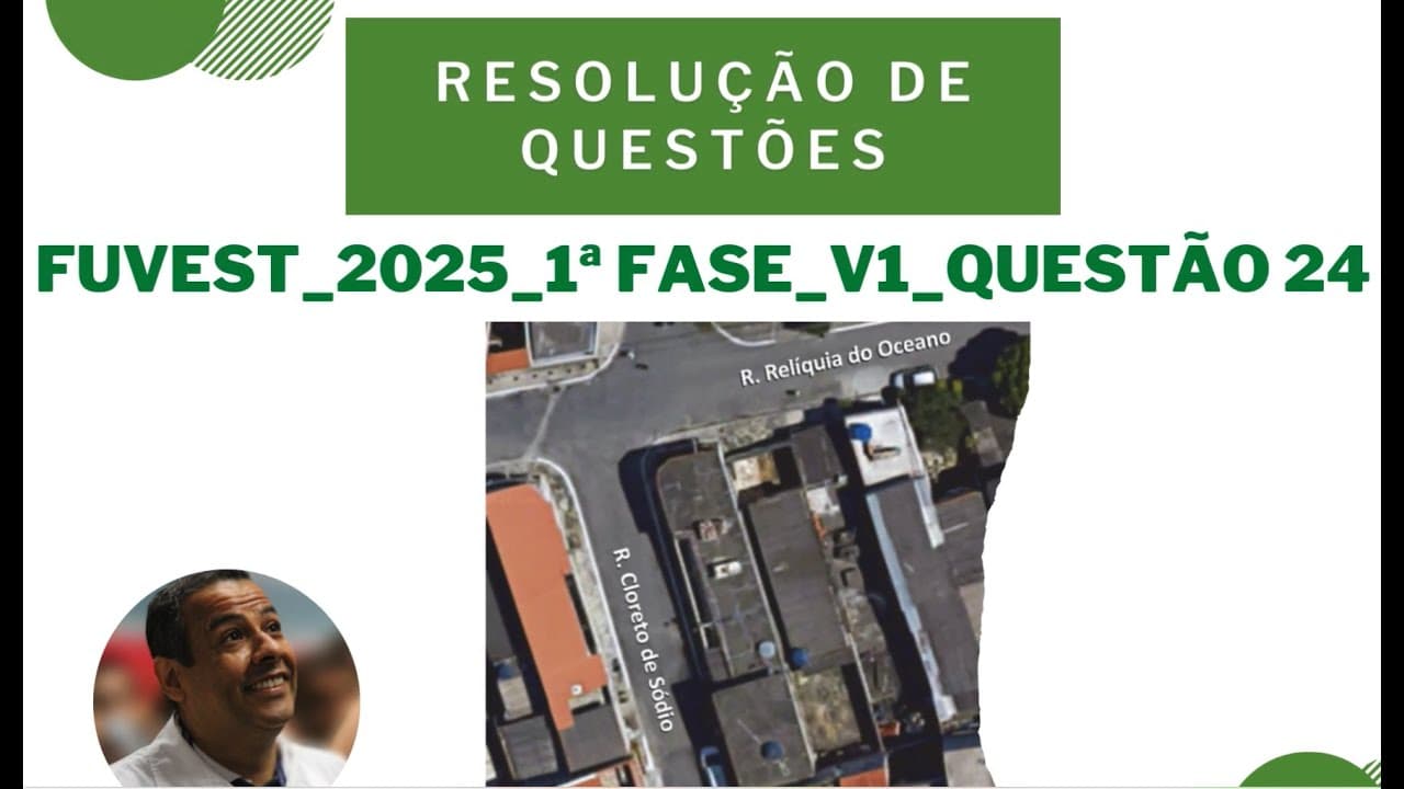 Thumbnail: FUVEST 2025 - 1ª FASE - PROVA V1 - QUESTÃO 24