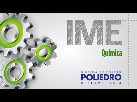 Thumbnail da aula: Poliedro Resolve IME 2014 - Química