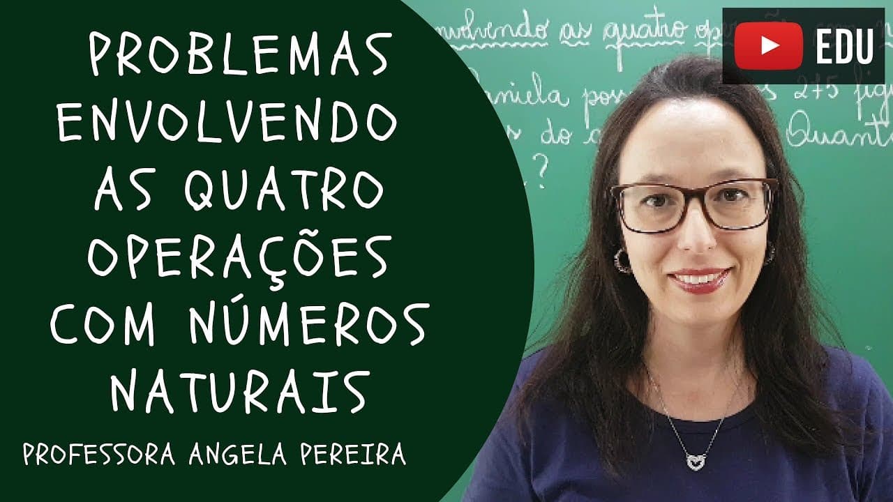 Thumbnail: PROBLEMAS ENVOLVENDO AS QUATRO OPERAÇÕES com Números Naturais - Professora Angela