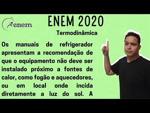 Thumbnail da aula: ENEM 2020 - Os manuais de refrigerador apresentam a recomendação de que o equipament