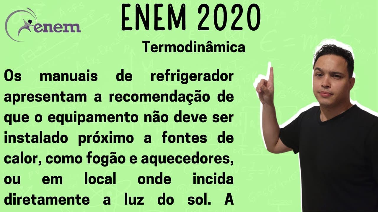 Thumbnail: ENEM 2020 - Os manuais de refrigerador apresentam a recomendação de que o equipament