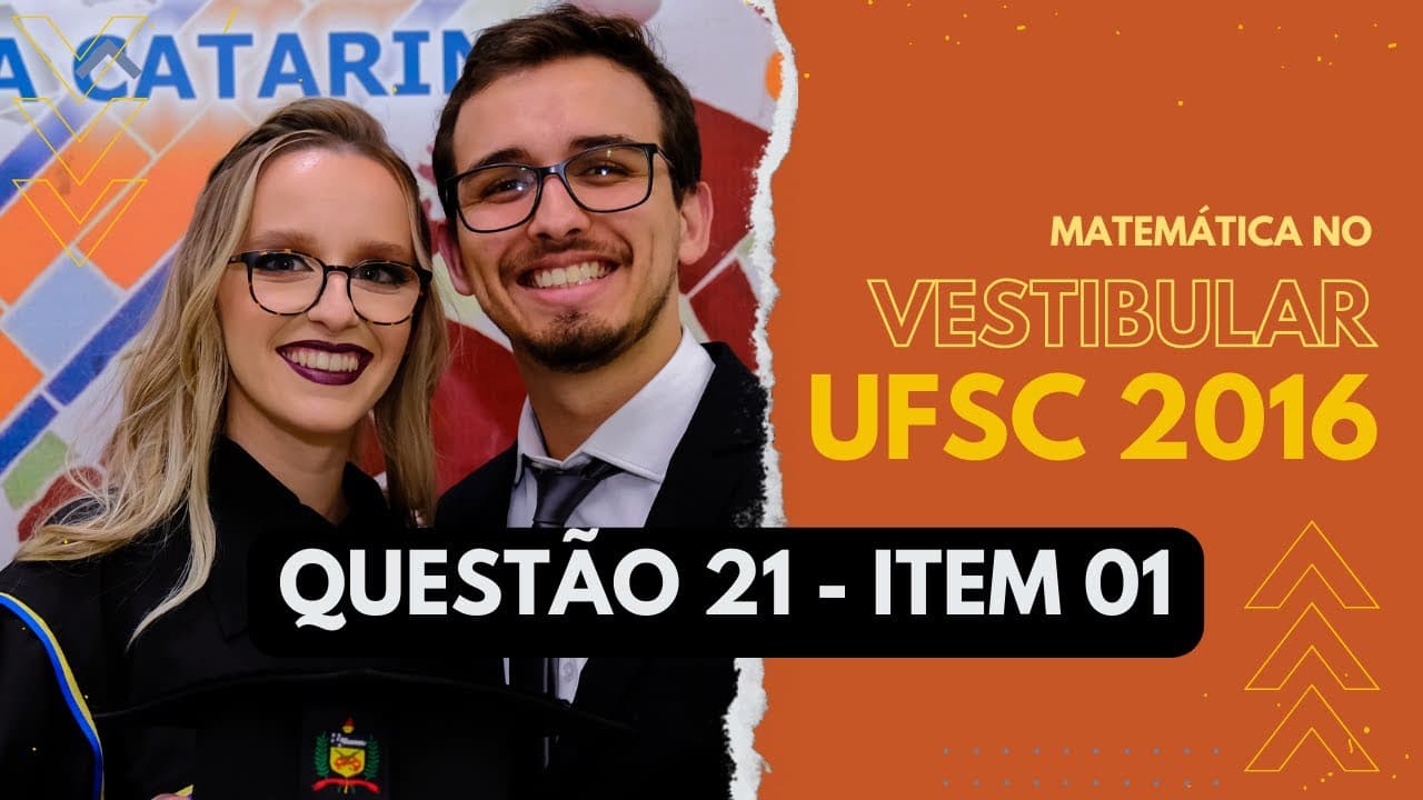 Thumbnail: UFSC 2016 - Questão 21 - Item 01 - Prova Amarela