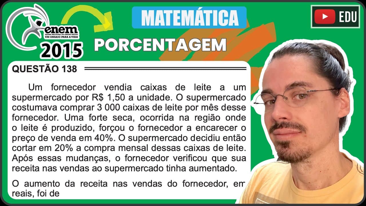 Thumbnail: [ENEM 2015 PPL] 138 📘 PORCENTAGEM Um fornecedor vendia caixas de leite a um supermercado por R$