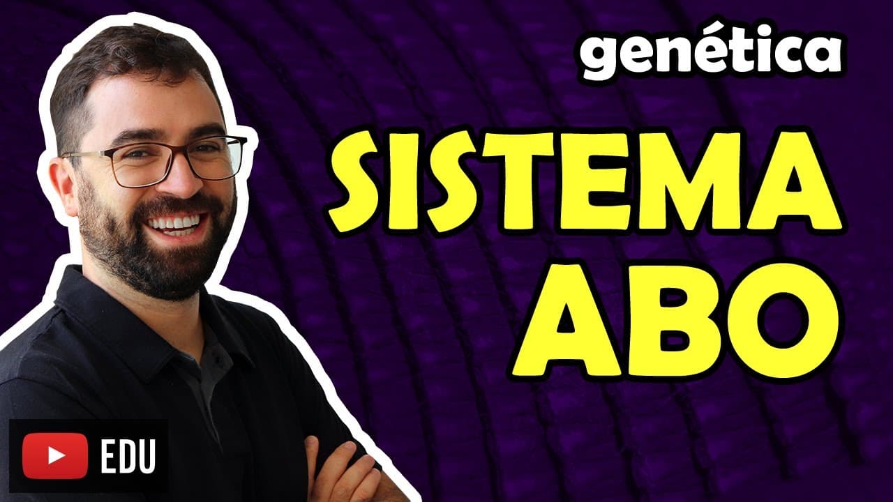 Thumbnail: Sistema ABO - Aula 07 - Módulo II: Genética | Prof. Gui