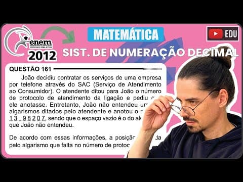 Thumbnail da aula: [ENEM 2012] 161 📘 SISTEMA DE NUMERAÇÃO DECIMAL João decidiu contratar os serviços de uma empresa por