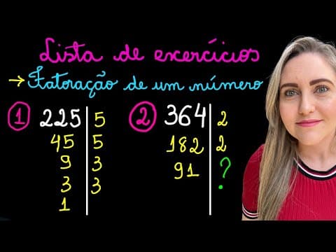 Thumbnail da aula: LISTA DE EXERCÍCIOS FATORAÇÃO DE UM NÚMERO! EXPLICAÇÃO DE DECOMPOSIÇÃO EM FATORES PRIMOS!