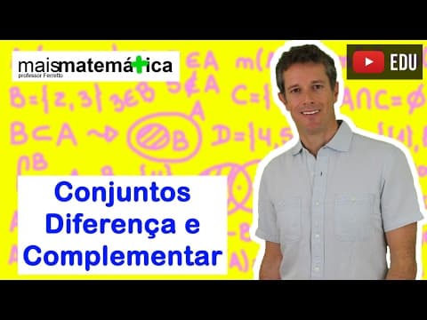 Thumbnail da aula: Conjuntos: Diferença e Complementar (Aula 4 de 4)