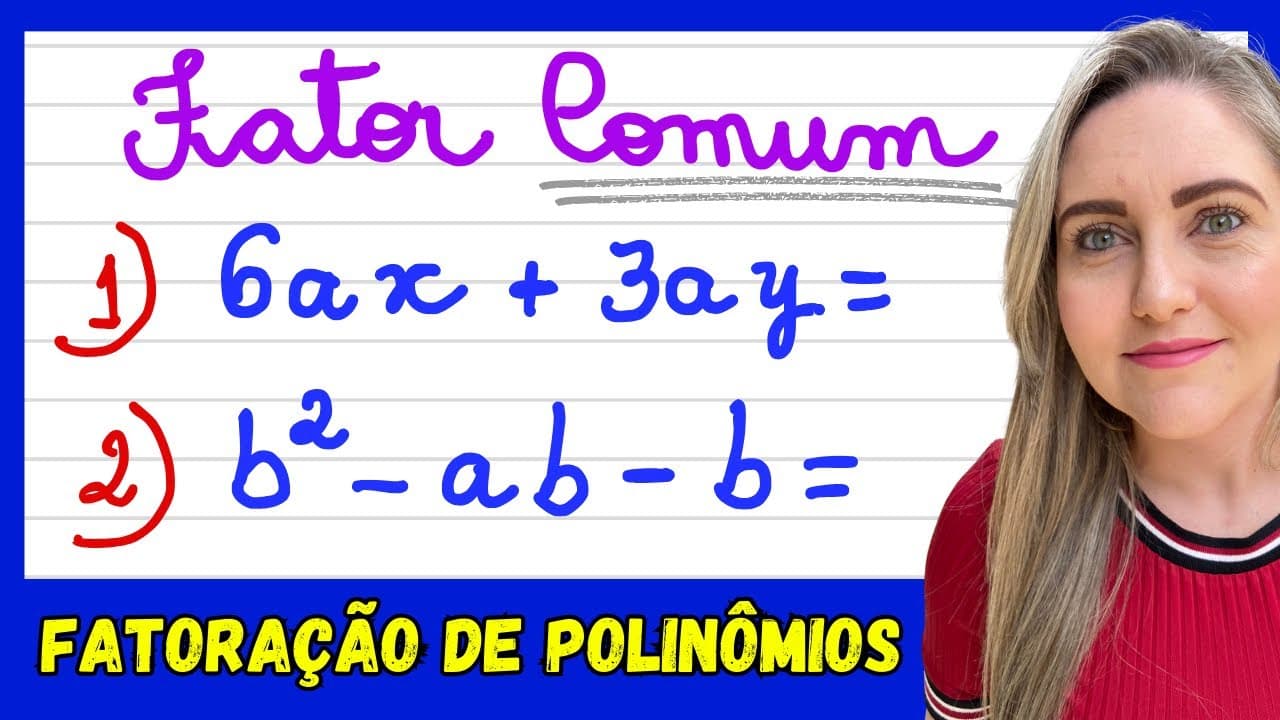 Thumbnail: APRENDA FATOR COMUM! FATORAÇÃO DE POLINÔMIOS / EXPRESSÃO ALGÉBRICA. EXPLICAÇÃO DETALHADA DO CONTEÚDO