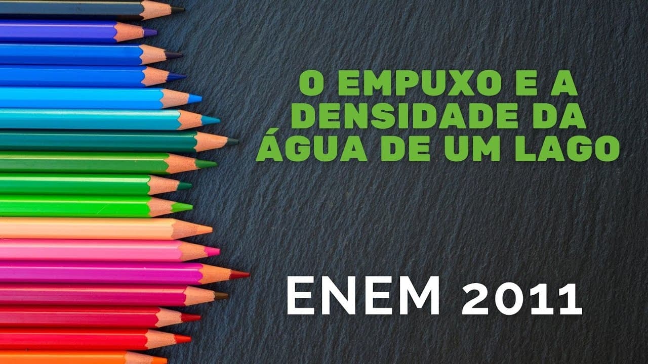 Thumbnail: Física - ENEM 2011 - O empuxo e a densidade da água de um lago