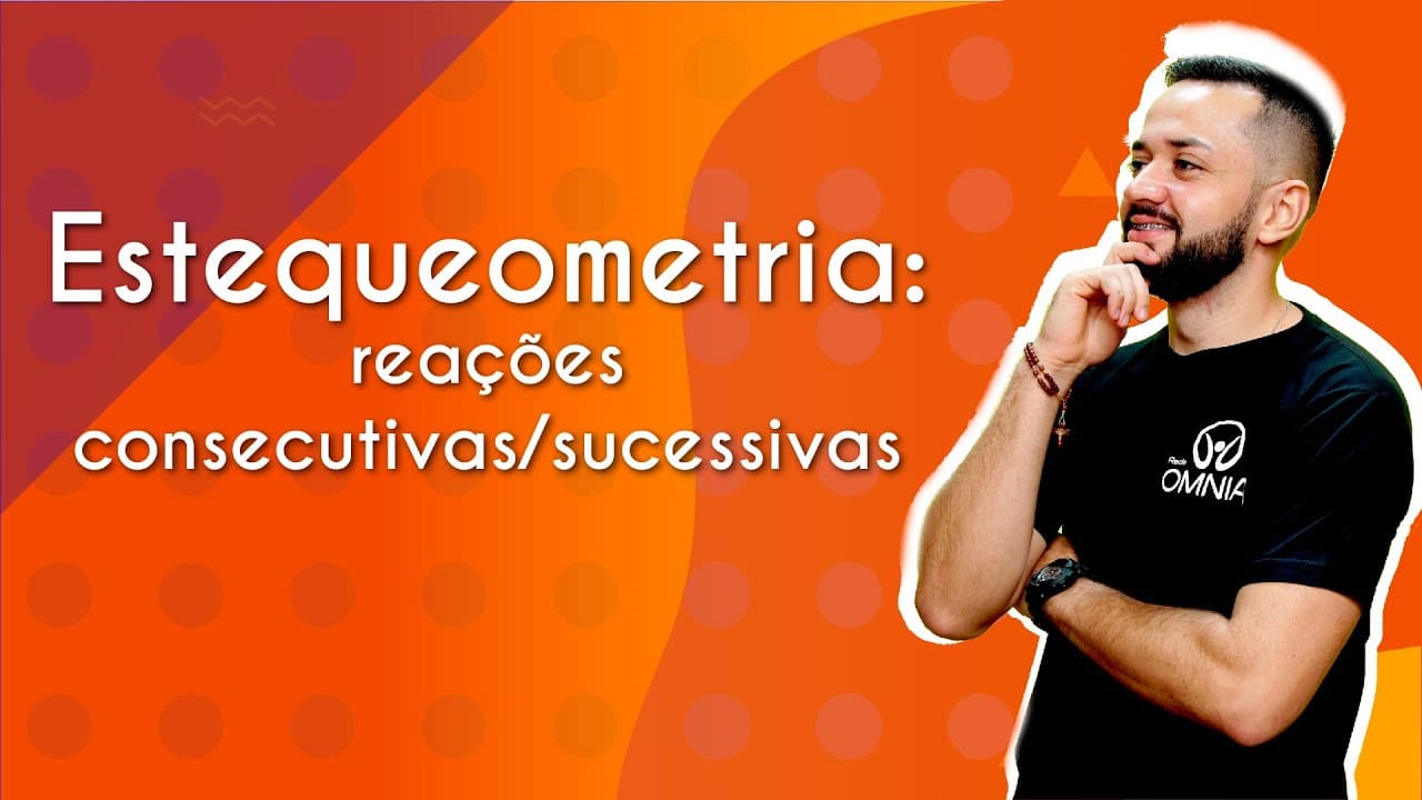 Thumbnail: Estequiometria: reações consecutivas/sucessivas | Brasil Escola