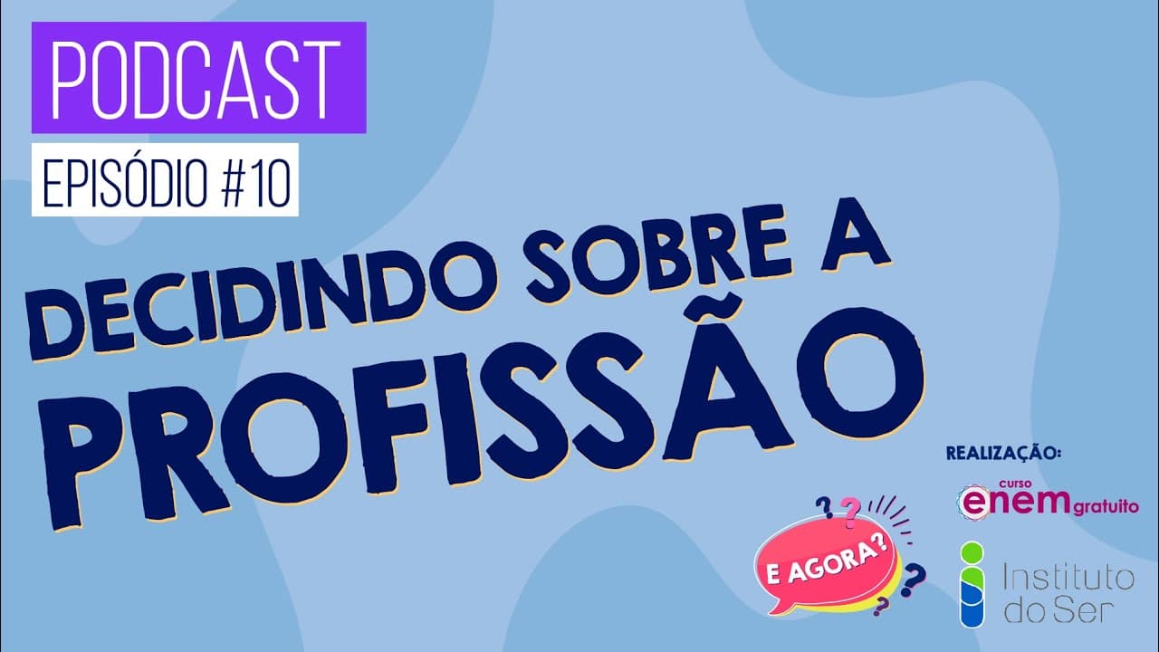 Thumbnail: EPISÓDIO 10: DECIDINDO SOBRE A PROFISSÃO | PODCAST E AGORA? Orientação profissional