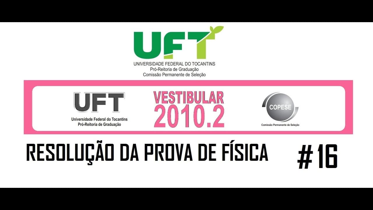 Thumbnail: Resolução da prova de FÍSICA – UFT – 2010/2 – Questão:16.