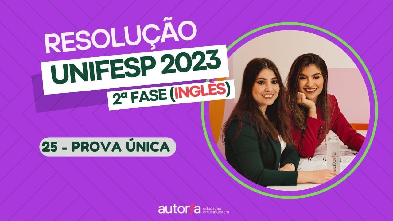 Thumbnail: Resolução UNIFESP 2023 (2ª fase) - Autoria Linguagem - Questão 25 | Linguagens, prova única