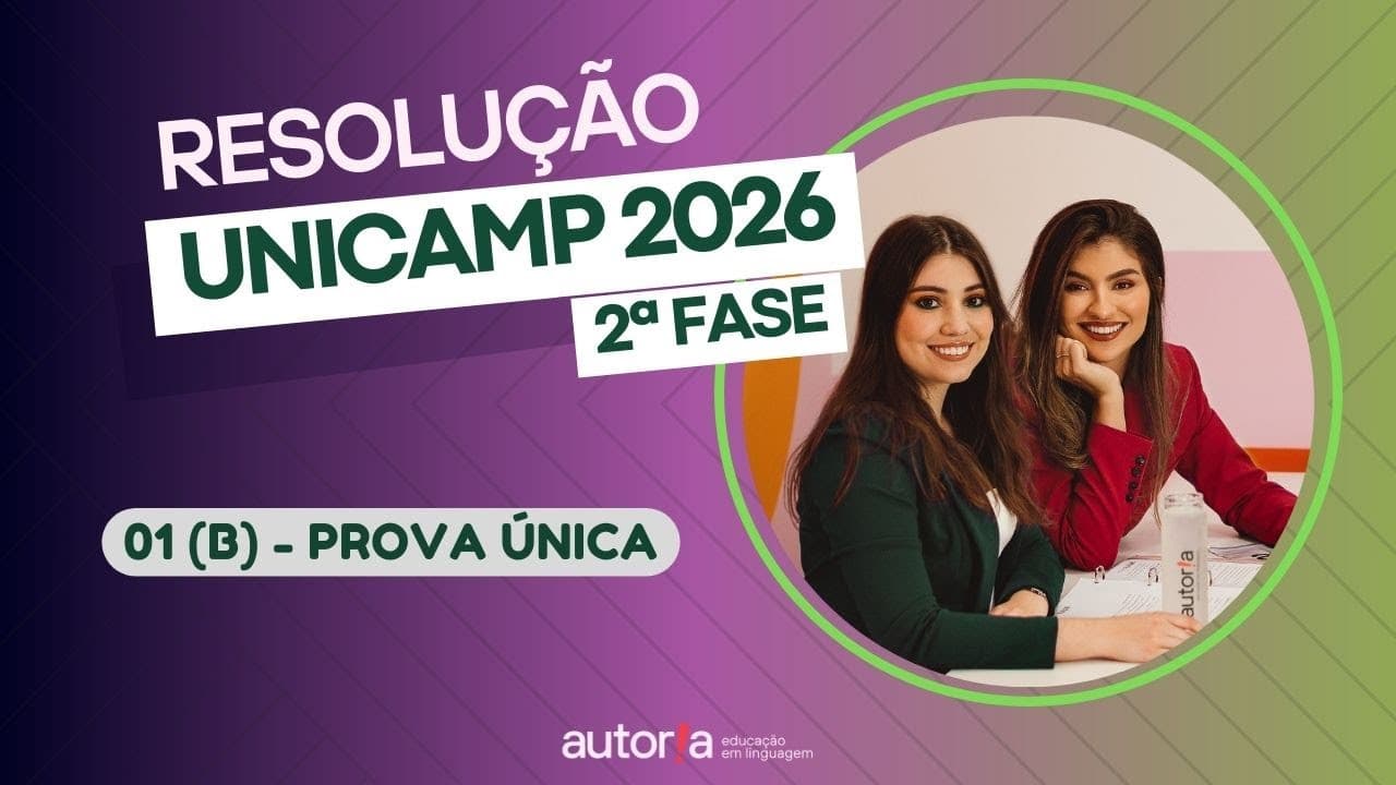 Thumbnail: Resolução UNICAMP 2026 (2ª fase) - Autoria Linguagem - Questão 01 (B) | Linguagens, prova única