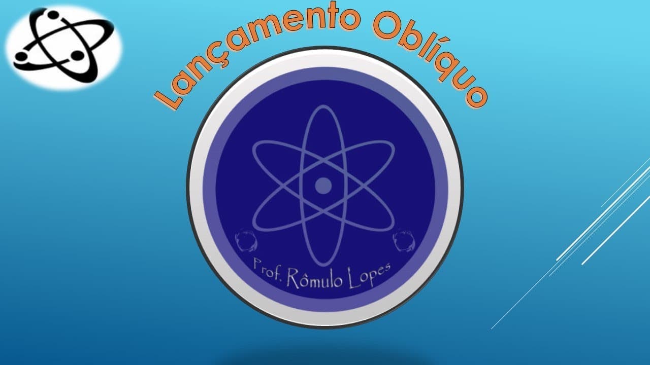 Thumbnail: Física 1ª série (EM) - Lançamento Oblíquo