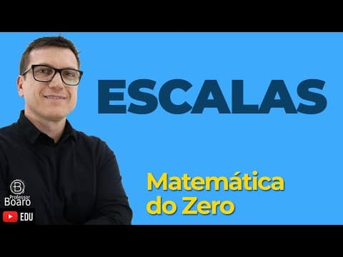 Thumbnail da aula: ESCALAS | Matemática do Zero | Matemática Básica - Aula 08