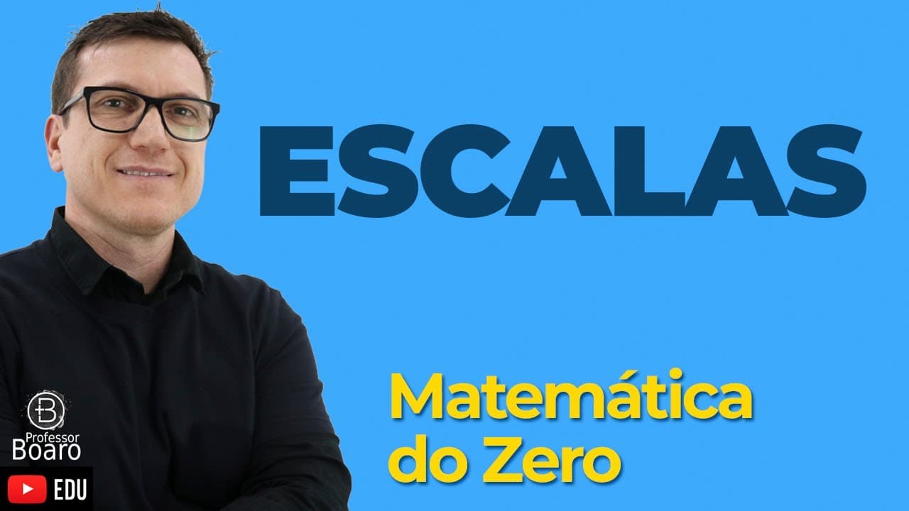 Thumbnail: ESCALAS | Matemática do Zero | Matemática Básica - Aula 08