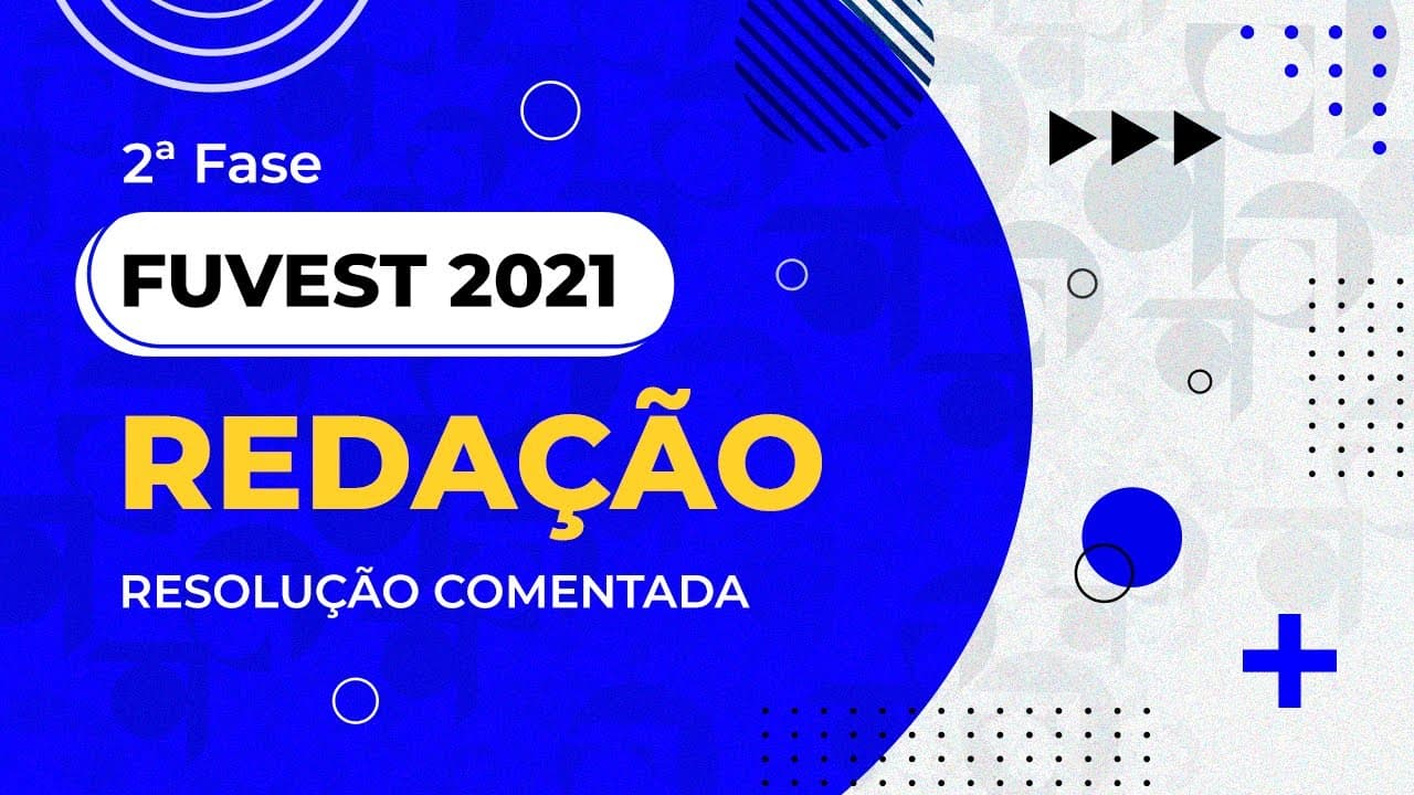 Thumbnail: Resolução Comentada - FUVEST 2021 - 2ª fase - 1º dia - Redação