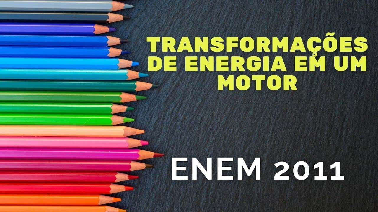 Thumbnail: ENEM 2011 - Transformações de energia em um motor