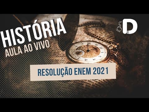 Thumbnail da aula: História Enem 2021 - Resolução das Questões - Aula ao vivo