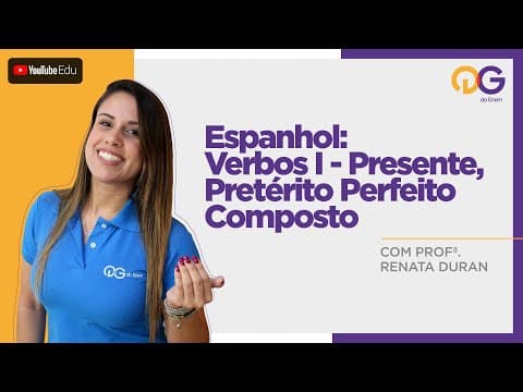 Thumbnail da aula: Espanhol: Verbos I - Presente, Pretérito Perfeito Composto com a Prof.ª Renata Duran