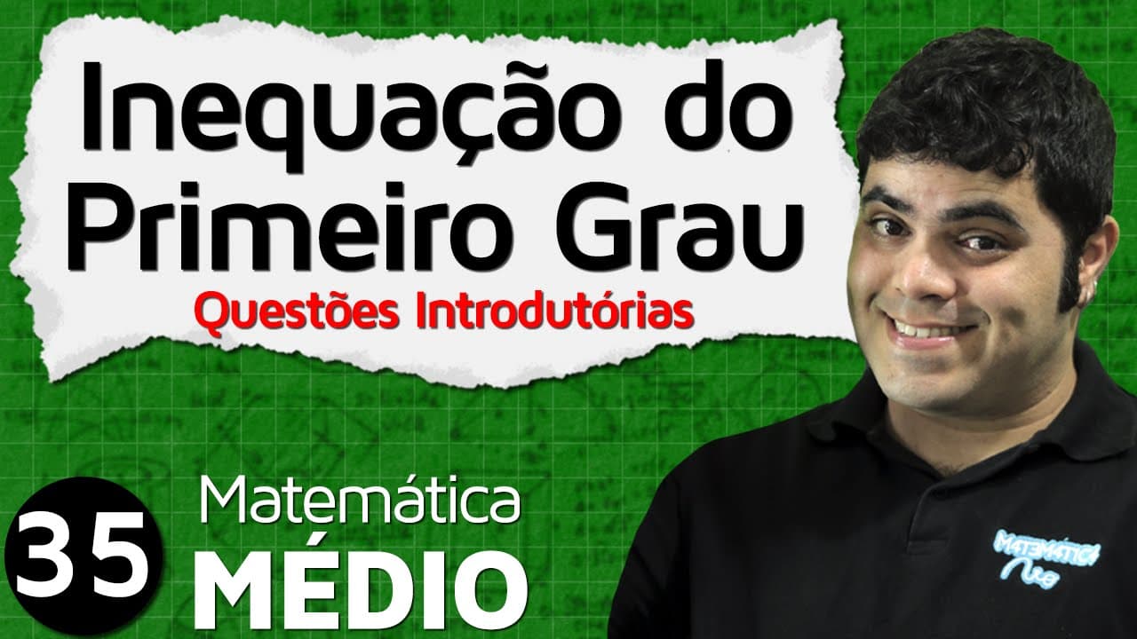 Thumbnail: Inequação do Primeiro Grau - Questões Introdutórias Comentadas (Aula 2 de 6) | MEM #35